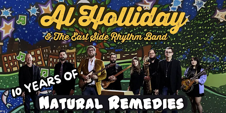 Al Holliday and The East Side Rhythm Band - 10 Years of Natural Remedies