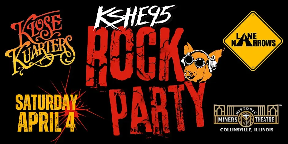 KSHE 95 Rock Party at Miners Theatre featuring Klose Kuarters & Lane Narrows